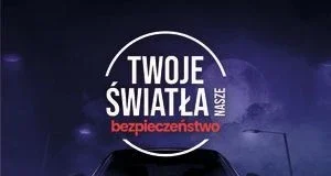 SPRAWDŹ ZA DARMO OŚWIETLENIE SWOJEGO POJAZDU – TRWA AKCJA 'TWOJE ŚWIATŁA – NASZE BEZPIECZEŃSTWO” 275 232769