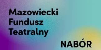 Mazowiecki Fundusz Teatralny zaprasza na kolejną edycję! 844_www_mazowiecki fundusz teatralny_2026_nabor