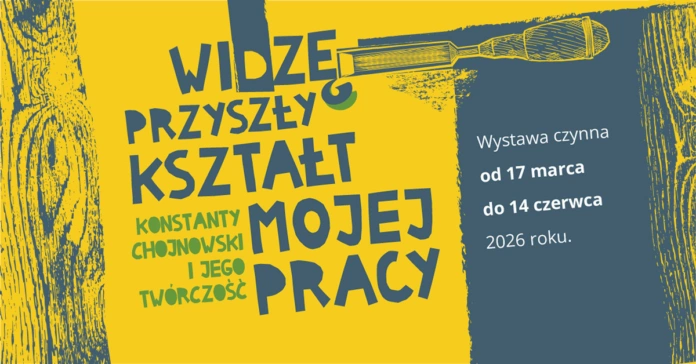 wystawa widze przyszly ksztalt mojej pracy.konstanty chojnowski i jego tworczosc_ coverfb 