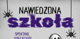 Czerwcowe spektakle w ramach Wiosny Teatralnej w OCK nawiedzona szkola 2