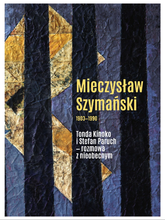 wystawa-mieczyslaw-szymanski-1903-1990-.tonda-kinoko-i-stefan-paruch-rozmowa-z-nieobecnym wystawa mieczyslaw szymanski 1903 1990 .tonda kinoko i stefan paruch rozmowa z nieobecnym