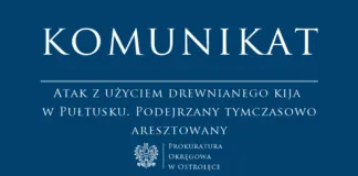 Podejrzany o atak drewnianym kijem w Pułtusku trafił do tymczasowego aresztu komunikat atak